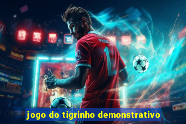 jogo do tigrinho demonstrativo